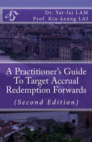 A Practitioner's Guide To Target Accrual Redemption Forwards